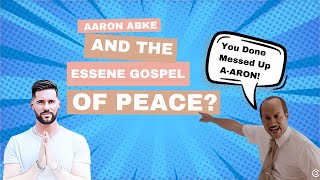 Aaron Abke and The Essene Gospel of Peace AaronAbke urbanapologetics gospel jesus [upl. by Urson950]