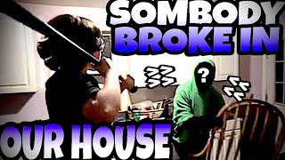 SOMEBODY BROKE IN OUR HOUSE [upl. by Airenahs]