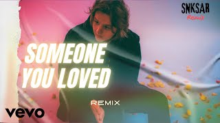 Lewis Capaldi Someone You Loved SNKSAR  REMIX [upl. by Nortal]