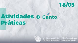 IDAAM  Atividades Práticas 1805  Canto [upl. by Itak]