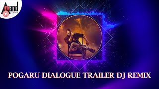 Pogaru  Dialogue Trailer  Dj Remix [upl. by Ranite]