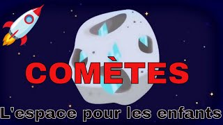 LESPACE POUR LES ENFANTS 🚀 LES COMÈTES [upl. by Ennaihs]