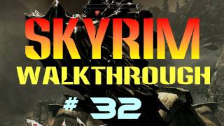 Skyrim Walkthrough 32  7000 Steps [upl. by Nawat514]