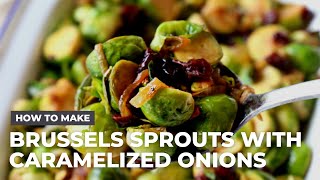 Brussels Sprouts with Caramelized Onions Cranberries and Pistachios Side Dish Recipe [upl. by Capon405]