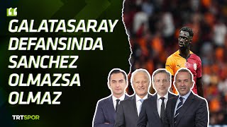 quotGalatasaray defansında Sanchez olmazsa olmazquot  Galatasaray  Gaziantep FK  Stadyum [upl. by Kyne]