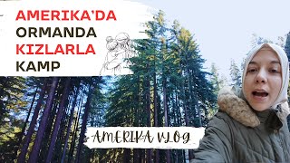 Amerikada Ormanda Kizlarla Kamp amerikadayaşayantürkler amerikadahayat [upl. by Chill]