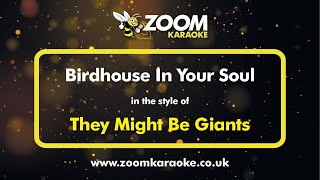 They Might Be Giants  Birdhouse In Your Soul  Karaoke Version from Zoom Karaoke [upl. by Amliv]