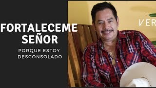 Fortaléceme Señor  Francisco Orantes [upl. by Anuaik]