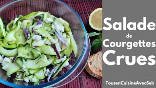 SALADE DE COURGETTES CRUES Tous en cuisine avec Seb [upl. by Ettenhoj]