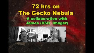 72 hours on the Gecko Nebula and SH2126  A collaboration with James DSO Imager [upl. by Aillemac946]