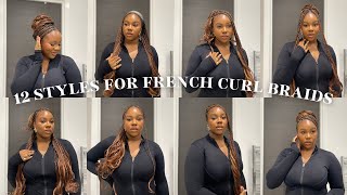 HOW TO STYLE YOUR FRENCH CURL BRAIDS IN 12 WAYS  easy amp no front hair friendly [upl. by Columbyne]