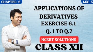 Exercise 61 Q1 To Q7  Class 12 Maths Chapter 6  Application Of Derivatives NCERT Solutions [upl. by Laufer352]