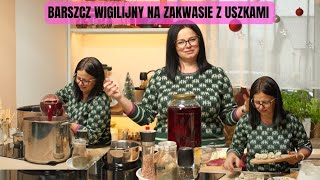 BARSZCZ WIGILIJNY NA ZAKWASIE USZKA Z GRZYBAMI DO BARSZCZU [upl. by Ryhpez]