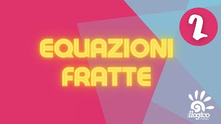 Equazioni fratte  2 [upl. by Sirref476]