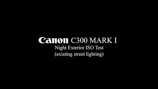 Canon C300 Mark I ISO Test [upl. by Gamages576]