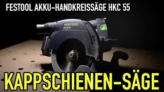 Mikes Toolshop erklärt die neue HKC 55 AkkuHandkreissäge von Festool mit Kappschienensystem [upl. by Odawa]