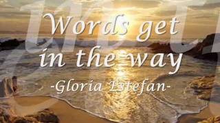 Words get in the way  Gloria Estefan w lyrics [upl. by Eillehs]