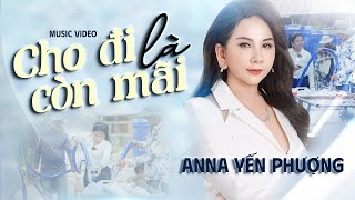 Cho Đi Là Còn Mãi  Anna Yến Phượng [upl. by Oby]