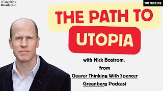 The Path to Utopia with Nick Bostrom – from Clearer Thinking with Spencer Greenberg [upl. by Brufsky]