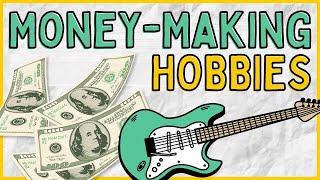 Money Making Hobbies  Side Hustle Hobby Ideas to Make Money 💸 [upl. by Otreblada]