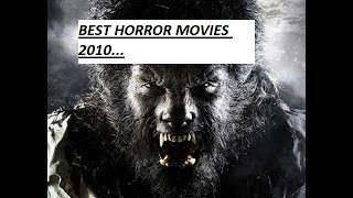 Top 10 best horror movies 2010 [upl. by Jermain]