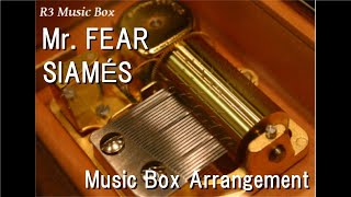 Mr FEARSIAMÉS Music Box [upl. by Derrik]