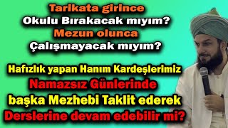 4822 Tarikata Girince Okulu Bırakacak  Çalışmayacak mıyım  Hafizelik Yapan başka Mezhebi Taklit [upl. by Niraa]