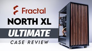 This Case Gives You Large Wood The Fractal North XL Ultimate Review [upl. by Nette]