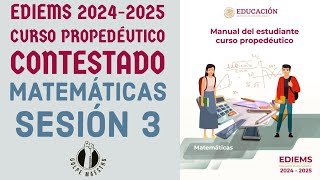 EDIEMS  Propedéutico  Matemáticas Sesión 3 Contestado [upl. by Llesirg]