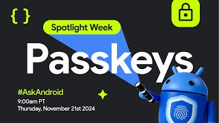 Passkeys AskAndroid  Spotlight Week [upl. by Nahum627]