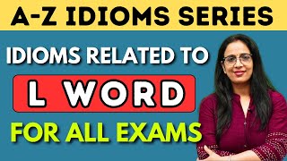 L Word से Related सारे Idioms amp Phrases  A  Z Idioms Series  SSC CDS NDA DSSSB  Rani Mam [upl. by Ellenaej]