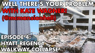 Well Theres Your Problem  Episode 4 Hyatt Regency Walkway Collapse [upl. by Elizabeth]