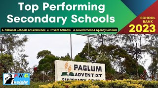 Top Performing Secondary Schools in PNG  2023 GOVTAGENCYPRIVATENATIONAL SCHOOLS OF EXCELLENCE [upl. by Laup578]