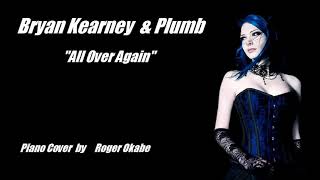 Bryan Kearney amp Plumb  All Over Again Piano Cover [upl. by Zaragoza]