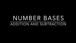 Number Bases  Addition and Subtraction [upl. by Nuahsed]