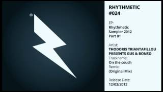 Thodoris Triantafillou Presents Gus amp Bonso  On The Couch Original Mix Rhythmetic 024 [upl. by Oznerol305]