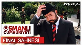 Osmanlı Cumhuriyeti  Final Sahnesi [upl. by Yeblehs318]