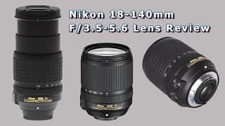 Nikon 18140mm F3556 Lens Review [upl. by Oberg]