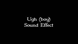 Ugh boy sound effect [upl. by Lowrie]