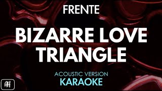 Frente  Bizarre Love Triangle KaraokeAcoustic Version [upl. by Cahn]