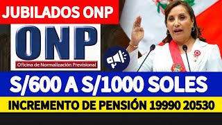 ONP JUBILADOS 19990 Y 20530 ESTOS SON LOS INCREMENTOS DE PENSIÓN MÍNIMA Y PROPORCIONAL [upl. by Loux]