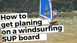 How to get planing on a inflatable windsurfing SUP board [upl. by Ricketts321]