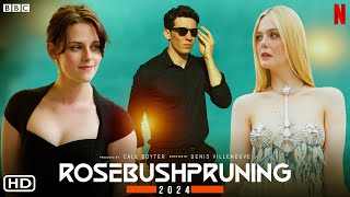 Rosebushpruning Trailer 2024  Kristen Stewart Elle Fanning Josh OConnor Pruning the Rosebush [upl. by Fransen]