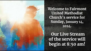 Welcome to Fairmont United Methodist Church’s service for Sunday January 14 2024 [upl. by Daiz]