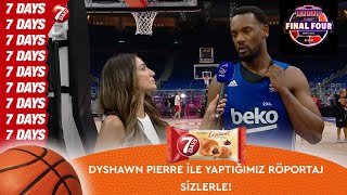 Dyshawn Pierre ile FinalFour Ã–ZEL RÃ–PORTAJ [upl. by Netsirt]