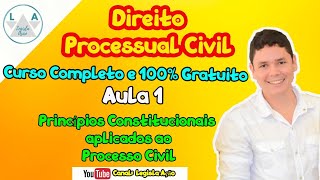 Direito Processual Civil  Aula 1 Princípios Constitucionais aplicados ao Processo Civil [upl. by Rochester701]