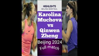 Karolina Muchova vs Zheng Qinwen  2024 Beijing Semifinal  WTA Match Highlights  WTA Beijing 2024 [upl. by Christabella]