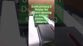 Evolis primacy 2Printer No Ribbon showing or Ribbon Details 0 showing evolis ribbonproblem head [upl. by Noelle]