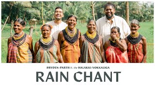 Bryden amp Parth  Rain Chant Feat Halakki Vokkaliga Official Video [upl. by Nomelc]