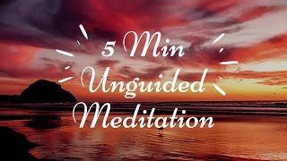 Unguided Meditation 5 Minutes  Unguided Meditation Music [upl. by Britta]